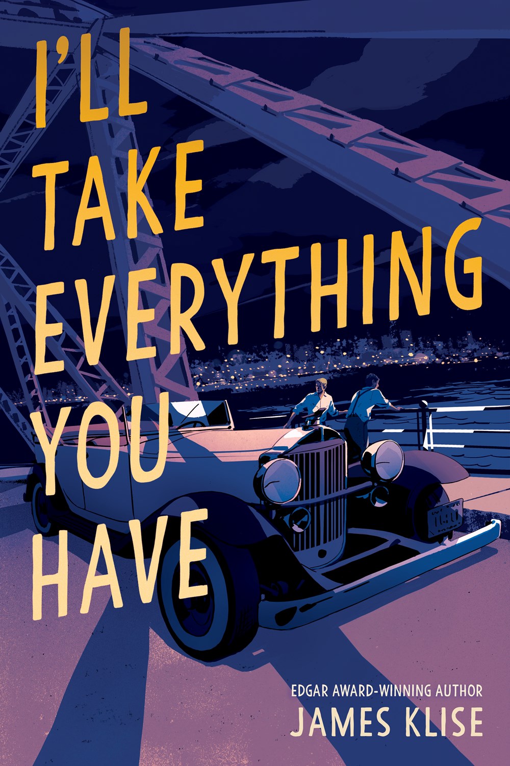 I'll Take Everything You Have by James Klise